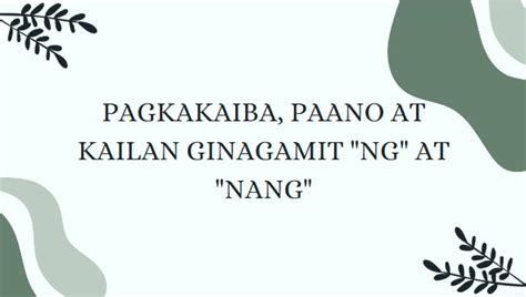 Ng at Nang: Pagkakaiba, Paano at Kailan Ginagamit.